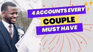 4 ACCOUNTS EVERY COUPLE MUST HAVE: MANAGE MONEY IN RELATIONSHIPS