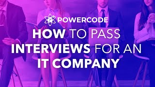 How to pass an interview in an IT company Powercode | IT careers | Job interview 2021