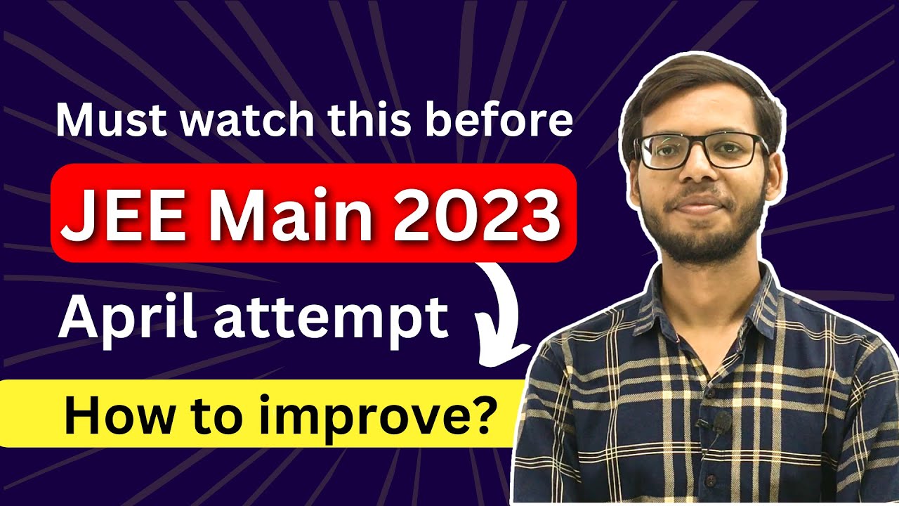 Must watch before 2nd attempt Jee Mains 2023 | Jee main 2023 | Strategy ...