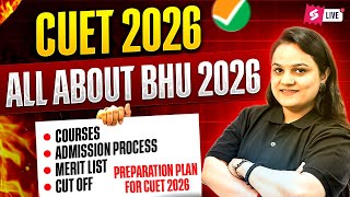 All About CUET BHU Admission Process 2026 | Eligibility, Subject Combination, Courses &amp; Merit list