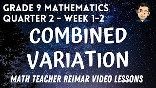 COMBINED VARIATION | MATHEMATICS 9 | MELCS Q1 - WEEK 2 | TAGALOG VERSION | TEACHER REIMAR