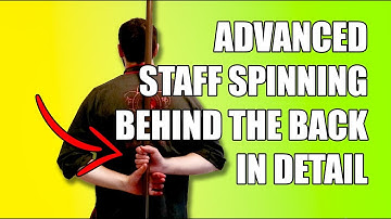 Advanced Staff Spinning | Behind the Back | IN DETAIL