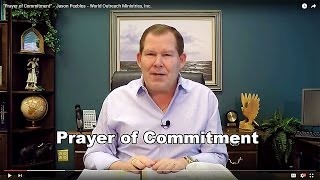 Prayer of Commitment - Jason Peebles - World Outreach Ministries, Inc.