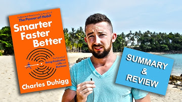 How To Be More Productive | Smarter Faster Better Summary & Review, Book by Charles Duhigg |