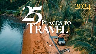 25 Top Places to Travel in the World 2024  | Where to Visit