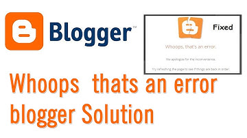 Whoops  thats an error blogger Solution