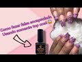 Encapsulada com top coat... falsa encapsulada , ou semi encapsulada