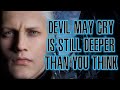 Devil May Cry Is Still Deeper Than You Think