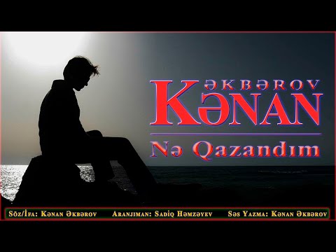 Kenan Akberov - Ne Qazandim | 2022 {Şeir} Yeni