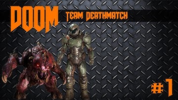 Doom Team Deathmatch! DEMON SLAYER! (Doom Episode #1)