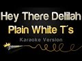 Plain White T's - Hey There Delilah Karaoke Version