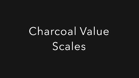 Charcoal Value Scales