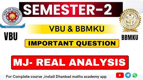SEM 2 VBU & BBMKU  MJ REAL ANALYSIS  IMPORTANT QUESTION, VBU HAZARIBAGH MATHEMATICS IMPORTANT