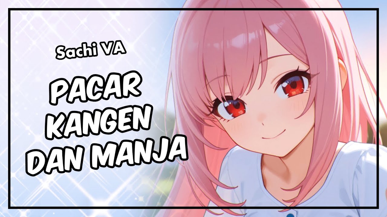 (ASMR GIRLFRIEND) | PACAR KANGEN DAN MANJA