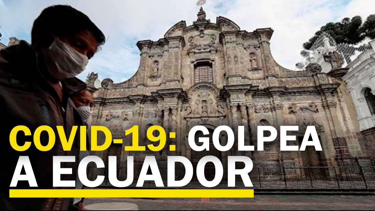 Coronavirus Covid 19 Ecuador Por Que Guayaquil Es La Ciudad