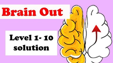 Brain out game level 1 2 3 4 5 6 7 8 9 10 solution