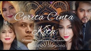 Cerita Cinta Kita, Episode 5 | Penulis Skenario/Sutradara : Prasetyo Sarwono