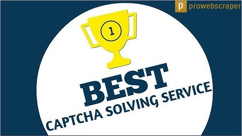 Best Captcha Solving Service - 2018