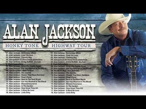 Alan Jackson Greatest Hits Playlist 2021 Country Library - Best Old Country Songs Collection Ever