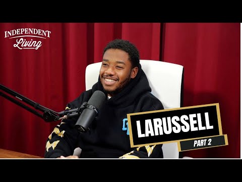"The Music Is Just Marketing To Me" | The Independent Living Podcast w/ LaRussell (Part 2)