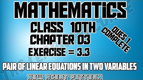 Class 10th chapter 03 Pair of linear Equations in two Variables Ex. 3.3 Questions 1 Complete 