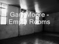 Gary moore   empty rooms with lyrics