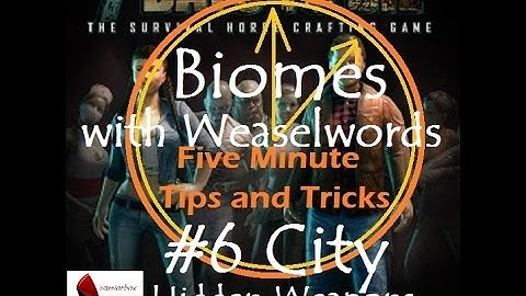 7 Days to Die Alpha 9.3 - 5 Minute Tips and Tricks - Biomes 6  - City Hidden Weapons