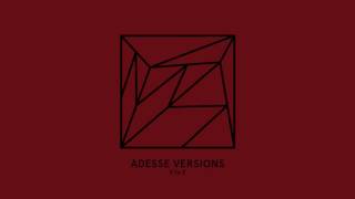Adesse Versions - E to E (Original mix)