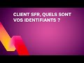 Client SFR : quels sont vos identifiants ?
