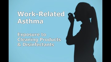 Work-Related Asthma: Exposure to Cleaning Products and Disinfectants
