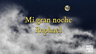 Raphael - Mi gran noche (Letra)