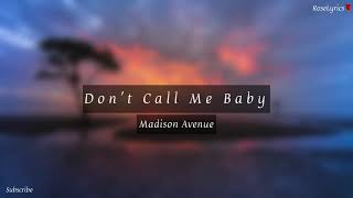 Madison Avenue - Don’t Call Me Baby (Lyric Video)