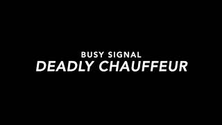 Busy Signal - Deadly Chauffeur (Slowed)