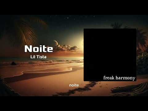 Noite | Lil Tista