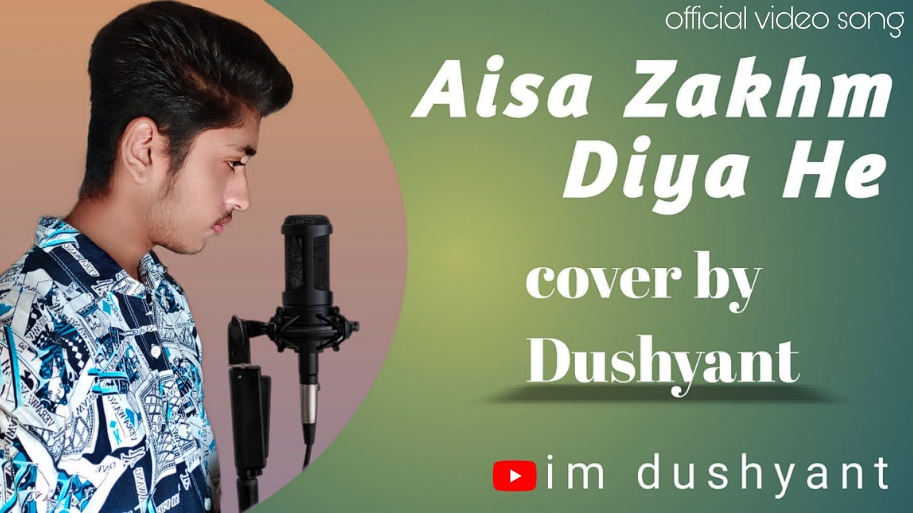 Aisa Zakhm Diya Hai  cover by Dushyant patidar  official video song