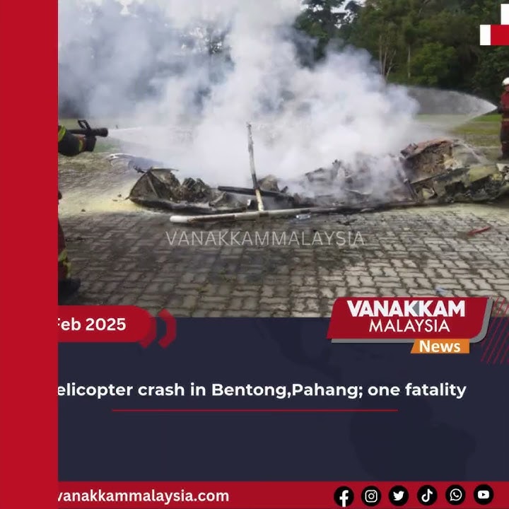 Helicopter crash in Bentong,Pahang; one fatality