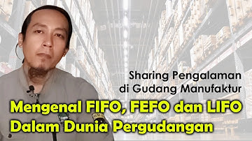 Mengenal FIFO  FEFO, dan LIFO Dalam Dunia Pergudangan