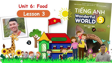 English 5 - Wonderful World - Unit 6 - Lesson 3 - Kèm hướng dẫn giải Sách bài tập - Sách mới
