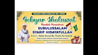 Gebyar Sholawat Bersama HABIB KAMAL BIN THOHIR BIN SYAHAB,  YAYASAN SUBULUSSALAM OKU TIMUR Thn 2024