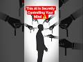This AI Is Secretly Controlling Your Mind ⚠️ #AIControl #shorts #viralshorts #youtubeshorts