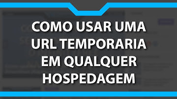 Como usar uma URL Temporária em Qualquer Hospedagem (Rápido e Fácil) 2022