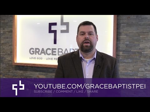 Grace Baptist Church PEI Youtube Channel Welcome - YouTube