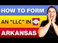 Arkansas LLC | How to Set Up an LLC In Arkansas (Legally Launch Your Business)