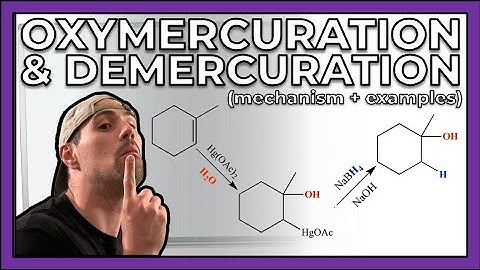 Oxymercuration-Demercuration--the Mechanism + Examples