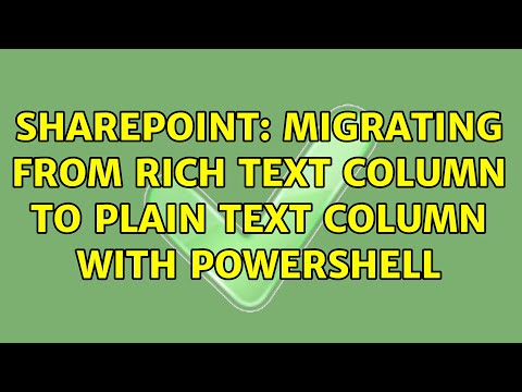 Sharepoint: Migrating from Rich Text Column to Plain Text Column with Powershell (2 Solutions!!)