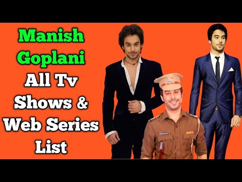Manish Goplani All Tv Serials List || All Web Series List || Thapki Pyar Ki