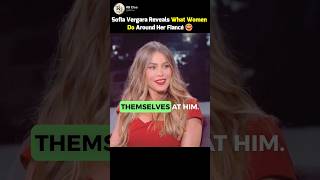 Sofia Vergara Reveals What Women Do Around Her Fiance 😍 #shorts
