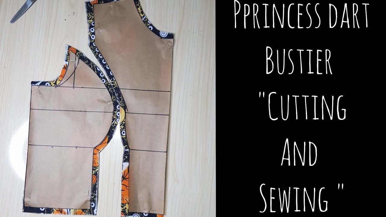 How to cut and properly sew a princess dart bustier Easy cutting and