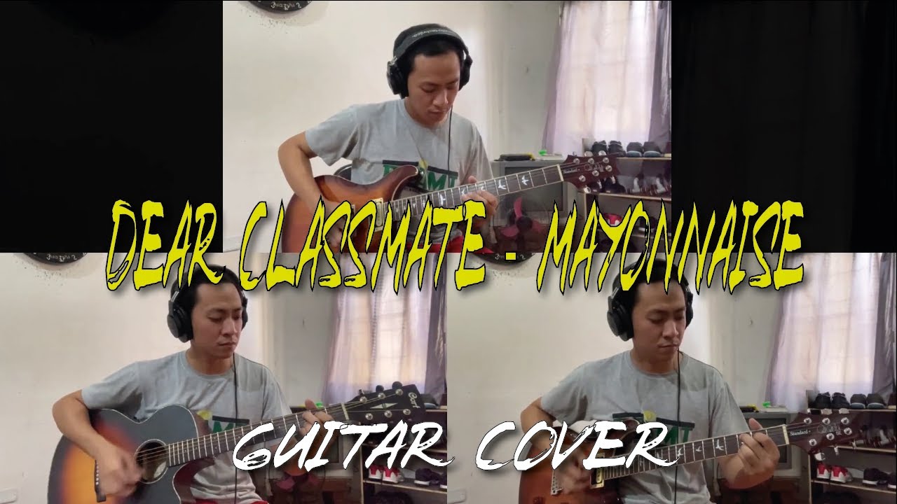 Dear Classmate Mayonnaise Guitar Playthrough YouTube