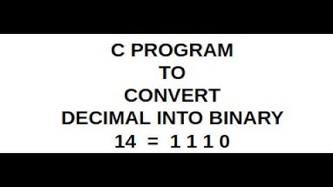 # 5 EXAMPLE: C PROGRAM TO CONVERT DECIMAL NUMBER INTO BINARY NUMBER.|| DECISION STATEMENT|| LOOPING